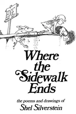 Where the Sidewalk Ends: Poems and Drawings