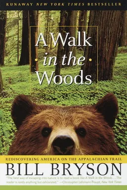 A Walk in the Woods: Rediscovering America on the Appalachian Trail