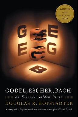 Gödel, Escher, Bach: An Eternal Golden Braid