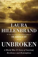 Unbroken: A World War II Story of Survival, Resilience and Redemption
