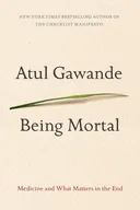 Being Mortal: Medicine and What Matters in the End