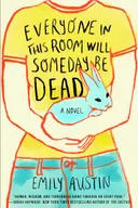 Everyone in This Room Will Someday Be Dead
