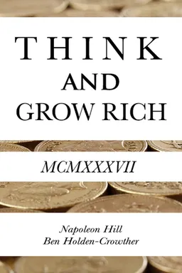 Think and Grow Rich: The Landmark Bestseller Now Revised and Updated for the 21st Century
