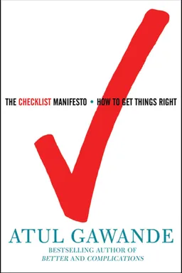 The Checklist Manifesto: How to Get Things Right