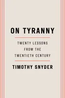 On Tyranny: Twenty Lessons from the Twentieth Century