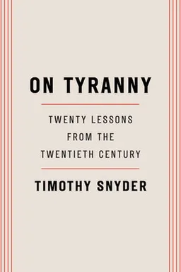On Tyranny: Twenty Lessons from the Twentieth Century