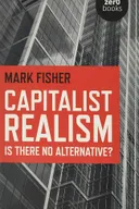 Capitalist Realism: Is There No Alternative?