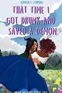 That Time I Got Drunk and Saved a Demon