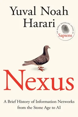 Nexus: A Brief History of Information Networks from the Stone Age to AI