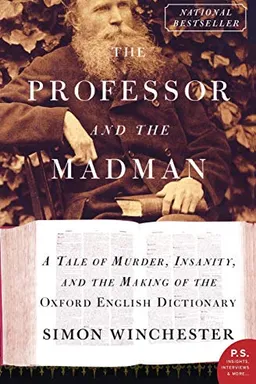 The Professor and the Madman: A Tale of Murder, Insanity and the Making of the Oxford English Dictionary