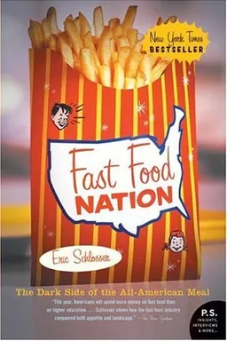 Fast Food Nation: The Dark Side of the All-American Meal