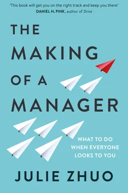 The Making of a Manager: What to Do When Everyone Looks to You