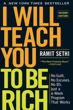 I Will Teach You to Be Rich: No Guilt. No Excuses. No BS. Just a 6-Week Program That Works