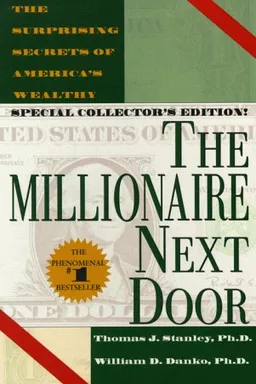 The Millionaire Next Door: The Surprising Secrets of America's Wealthy