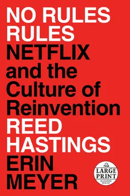 No Rules Rules: Netflix and the Culture of Reinvention