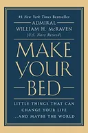 Make Your Bed: Little Things That Can Change Your Life...And Maybe the World