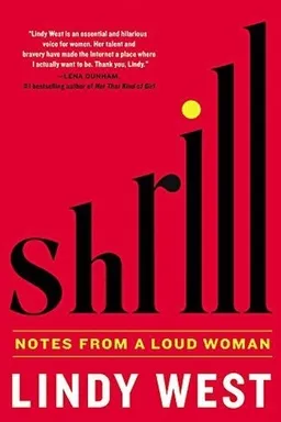 Shrill: Women Are Funny, It's Okay to Be Fat, and Feminists Don't Have to Be Nice