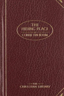 The Hiding Place: The Triumphant True Story of Corrie Ten Boom