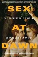 Sex at Dawn: The Prehistoric Origins of Modern Sexuality