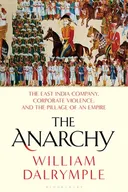 The Anarchy: The East India Company, Corporate Violence, and the Pillage of an Empire
