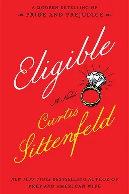 Eligible: A Modern Retelling of Pride & Prejudice