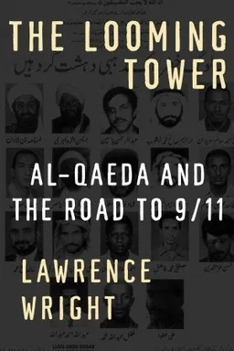 The Looming Tower: Al-Qaeda and the Road to 9/11