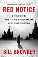 Red Notice: A True Story of High Finance, Murder, and One Man's Fight for Justice