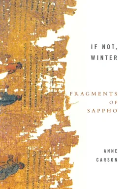 If Not, Winter: Fragments of Sappho