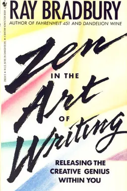 Zen in the Art of Writing: Releasing the Creative Genius Within You