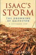 Isaac's Storm: A Man, a Time, and the Deadliest Hurricane in History