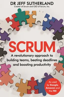 Scrum: The Art of Doing Twice the Work in Half the Time