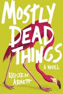 Mostly Dead Things