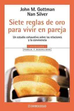The Seven Principles for Making Marriage Work: A Practical Guide from the Country's Foremost Relationship Expert