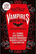 Vampires Never Get Old: Tales with Fresh Bite