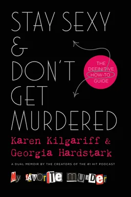 Stay Sexy & Don't Get Murdered: The Definitive How-To Guide