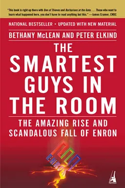 The Smartest Guys in the Room: The Amazing Rise and Scandalous Fall of Enron