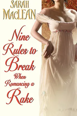 Nine Rules to Break When Romancing a Rake
