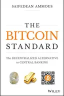 The Bitcoin Standard: The Decentralized Alternative to Central Banking