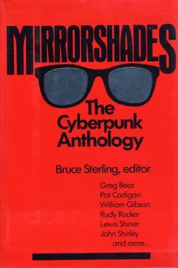 Mirrorshades: The Cyberpunk Anthology
