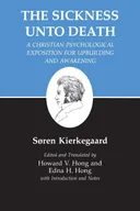 The Sickness Unto Death: A Christian Psychological Exposition for Edification and Awakening by ANTI-CLIMACUS