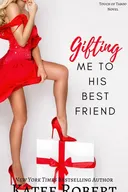Gifting Me To His Best Friend