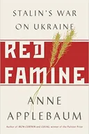 Red Famine: Stalin's War on Ukraine