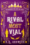 A Rival Most Vial: Potioneering for Love and Profit
