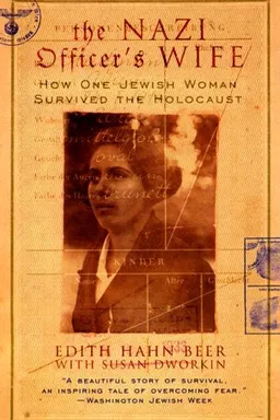 The Nazi Officer's Wife: How One Jewish Woman Survived the Holocaust