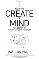 How to Create a Mind: The Secret of Human Thought Revealed