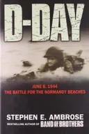 D-Day, June 6, 1944: The Battle for the Normandy Beaches