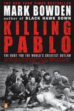 Killing Pablo: The  Hunt for the World's Greatest Outlaw.