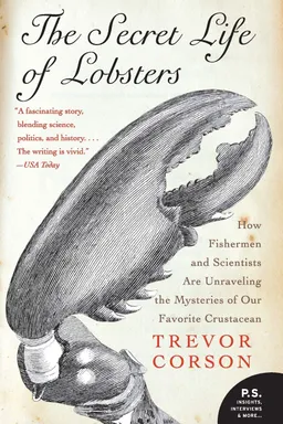 The Secret Life of Lobsters: How Fishermen and Scientists Are Unraveling the Mysteries of Our Favorite Crustacean
