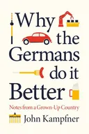 Why the Germans Do it Better: Notes from a Grown-Up Country