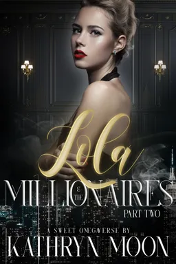 Lola & the Millionaires: Part Two